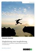 Eingliederung statt Ausgliederung. Evaluation des 