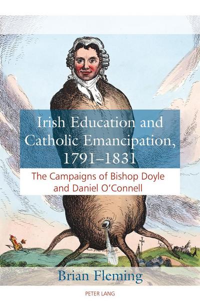 Irish Education and Catholic Emancipation, 1791¿1831