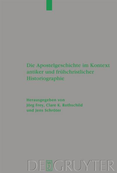 Die Apostelgeschichte im Kontext antiker und frühchristlicher Historiographie
