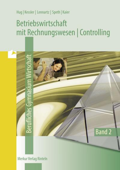 Betriebswirtschaftslehre mit Rechnungswesen /Controlling 2.. Berufliches Gymnasium Wirtschaft