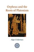 Orpheus and the Roots of Platonism
