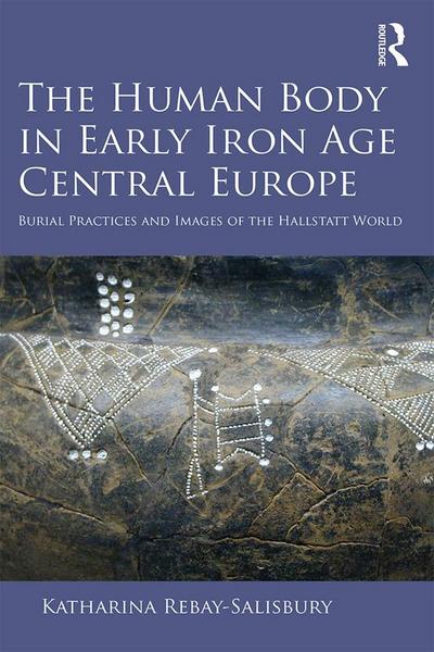 The Human Body in Early Iron Age Central Europe