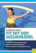 Fit mit der Aquanudel (Bewegungsraum Wasser)