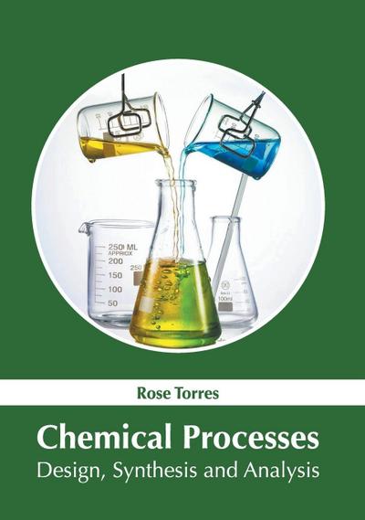 Chemical Processes: Design, Synthesis and Analysis