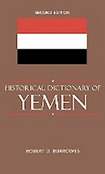 Historical Dictionary of Yemen, 2nd Edition - Robert D. Burrowes