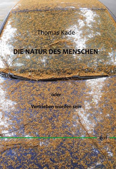 Die Natur des Menschen oder Vertrieben worden sein