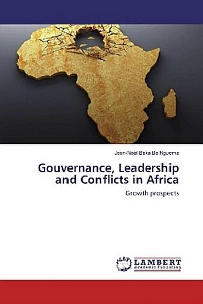 Gouvernance, Leadership and Conflicts in Africa