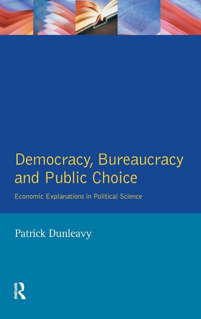 Democracy, Bureaucracy and Public Choice