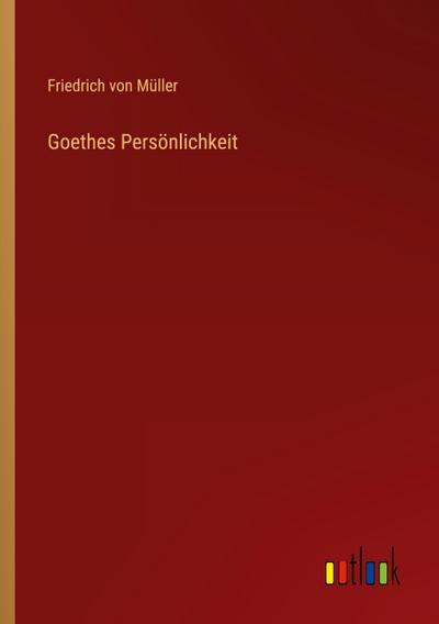 Goethes Persönlichkeit