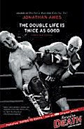 The Double Life Is Twice as Good