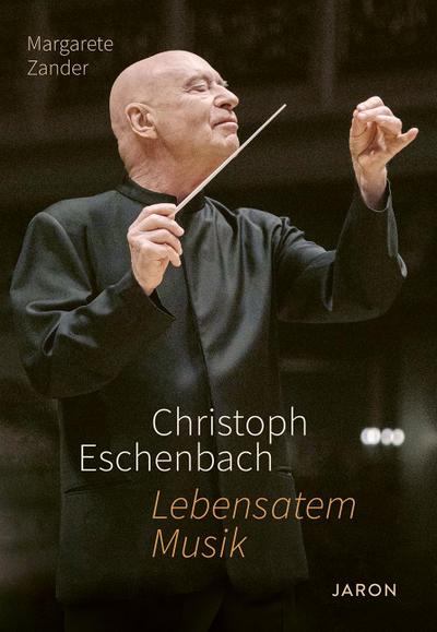 Christoph Eschenbach - Lebensatem Musik