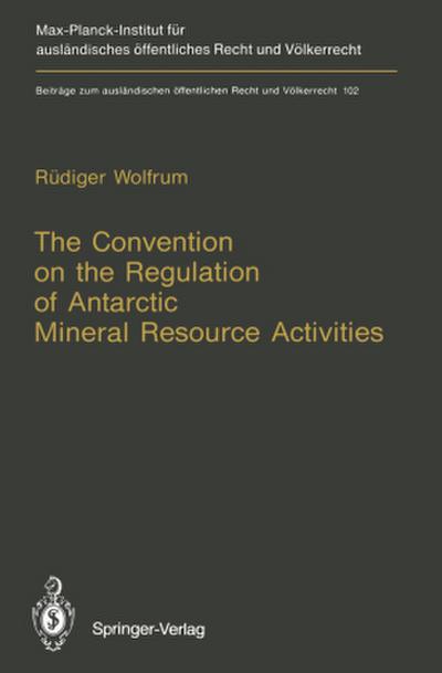 The Convention on the Regulation of Antarctic Mineral Resource Activities