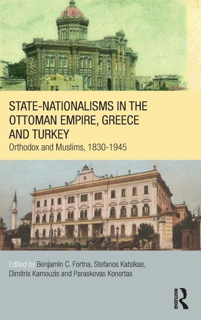 State-Nationalisms in the Ottoman Empire, Greece and Turkey