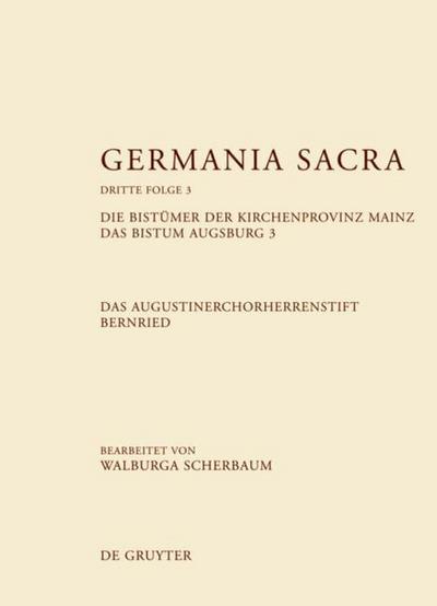 Die Bistümer der Kirchenprovinz Mainz/Das Bistum Augsburg 3/Das Augustinerchorherrenstift Bernried