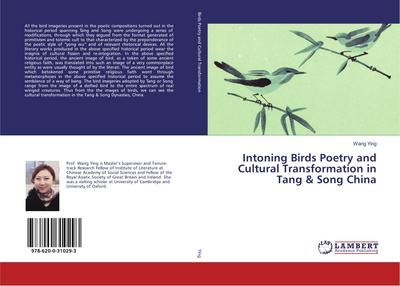 Intoning Birds Poetry and Cultural Transformation in Tang & Song China