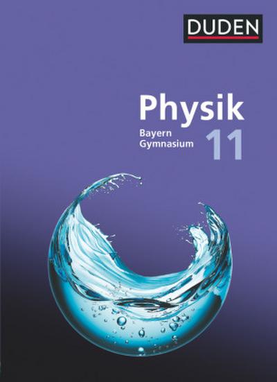 Duden Physik Sekundarstufe II. 11. Schuljahr - Bayern - Schulbuch