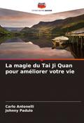 La magie du Tai Ji Quan pour améliorer votre vie