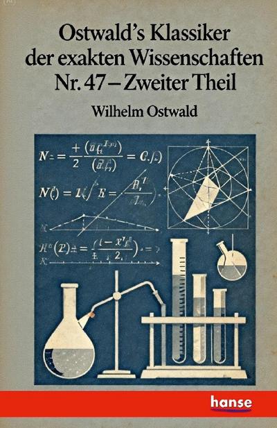 Ostwald’s Klassiker der exakten Wissenschaften Nr. 47