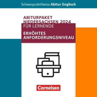 Abiturpaket Schwerpunktthema Englisch - Zentralabitur Niedersachsen 2024 - Erhöhtes Anforderungsniveau