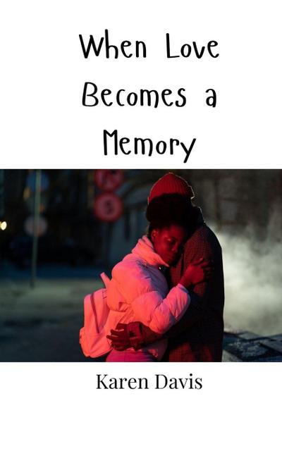 When Love Becomes a Memory