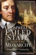 Cromwell’s Failed State and the Monarchy