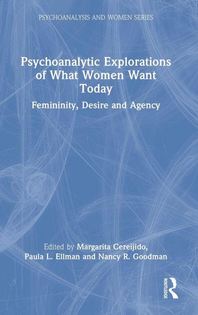 Psychoanalytic Explorations of What Women Want Today