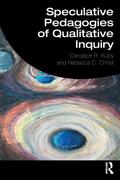 Speculative Pedagogies of Qualitative Inquiry