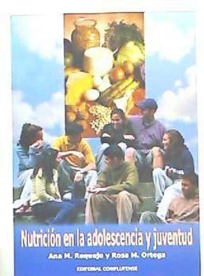 Ortega Anta, R: Nutrición en la adolescencia y juventud