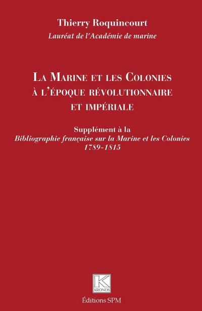 La Marine et les Colonies à l’époque révolutionnaire et impériale