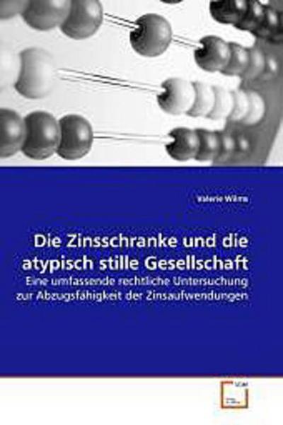 Die Zinsschranke und die atypisch stille Gesellschaft