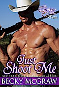 Just Shoot Me (The Cowboy Way, #2)