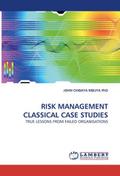RISK MANAGEMENT CLASSICAL CASE STUDIES