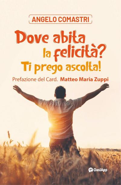 Comastri, A: Dove abita la felicità? Ti prego ascolta!