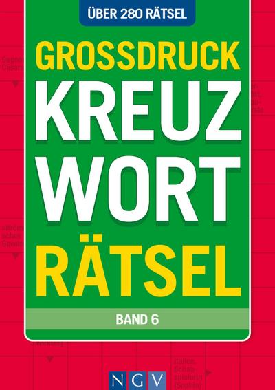 Großdruck Kreuzworträtsel - Band 6 - Über 280 Rätsel in großer Schrift für Senioren & Erwachsene