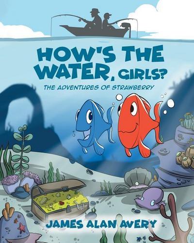 How’s the Water, Girls?: The Adventures of Strawberry