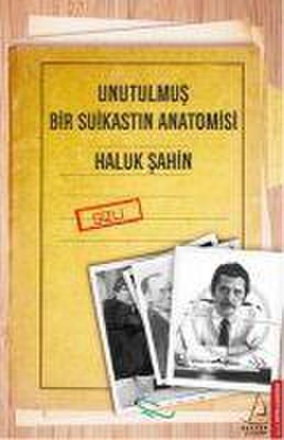Unutulmus Bir Suikastin Anatomisi