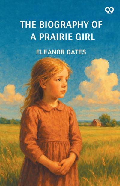 The Biography Of A Prairie Girl