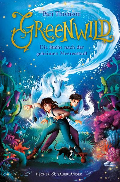 Greenwild - Die Suche nach der geheimen Meeresstadt