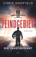 Feindgebiet – Die Jagd beginnt von Chris Hadfield | Ebook