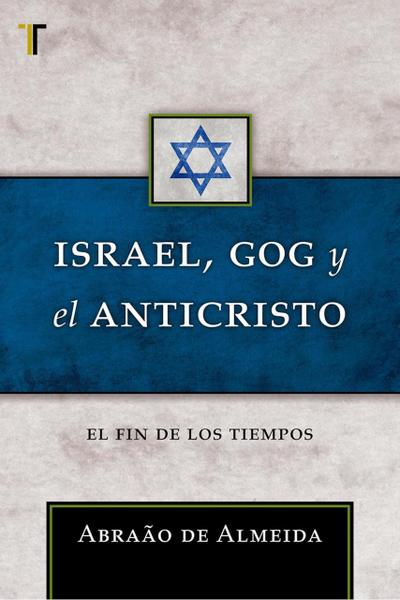 Israel, Gog y el Anticristo