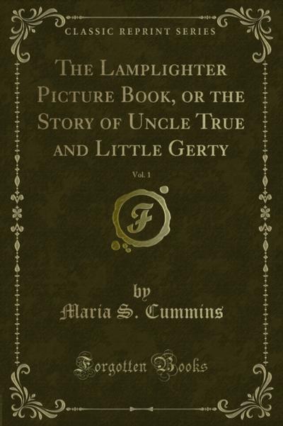 The Lamplighter Picture Book, or the Story of Uncle True and Little Gerty