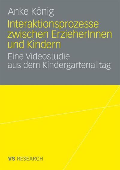 Interaktionsprozesse zwischen ErzieherInnen und Kindern