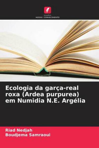 Ecologia da garça-real roxa (Ardea purpurea) em Numidia N.E. Argélia