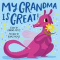 My Grandma Is Great! (A Hello!Lucky Book)
