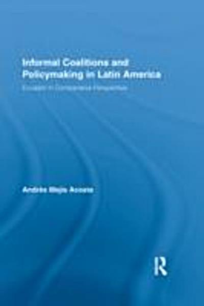 Informal Coalitions and Policymaking in Latin America