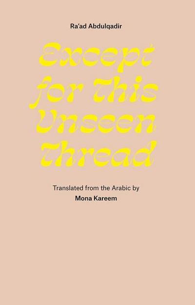 Abdulqadir, R: Except for This Unseen Thread