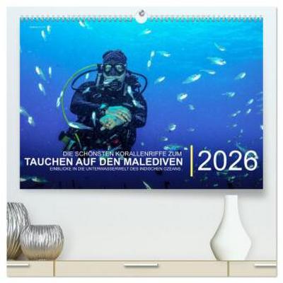 Die schönsten Korallenriffe zum Tauchen auf den Malediven (hochwertiger Premium Wandkalender 2026 DIN A2 quer), Kunstdruck in Hochglanz
