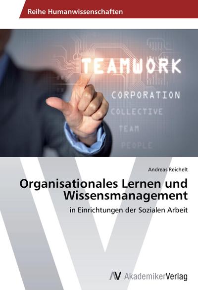 Organisationales Lernen und Wissensmanagement