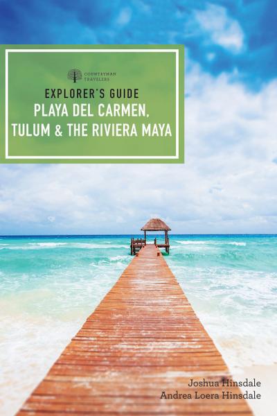 Explorer’s Guide Playa del Carmen, Tulum & the Riviera Maya (Fifth Edition)  (Explorer’s Complete)