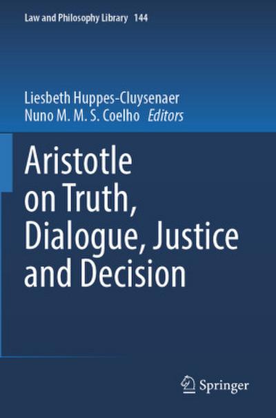 Aristotle on Truth, Dialogue, Justice and Decision